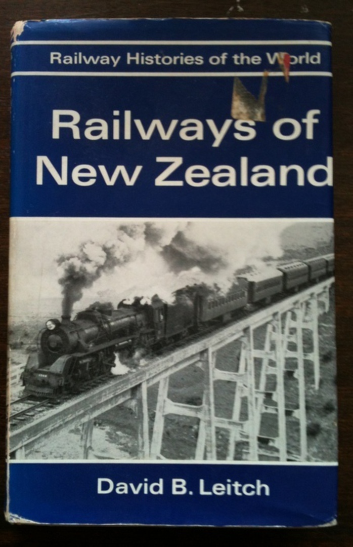 RAILWAYS OF NEW ZEALAND By David B Leitch.  This book traces the history of the development of railways in New Zealand, from the image 0