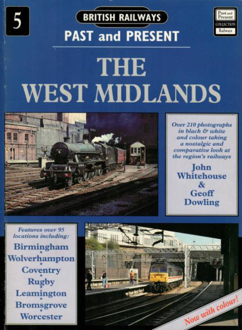 THE WEST MIDLANDS - PAST & PRESENT by John Whitehouse & Geoff Dowling.  Over 210 colour and Black & White photographs taking a n image 0