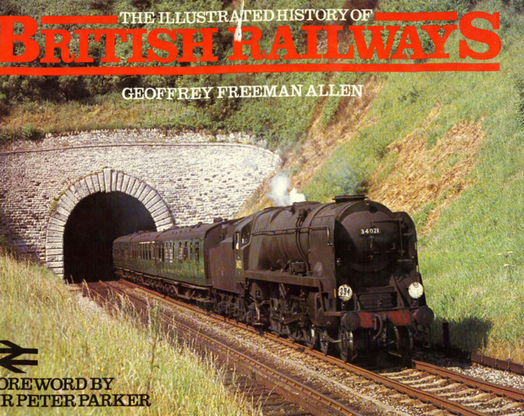 THE ILLUSTRATED HISTORY OF BRITISH RAILWAYS by Geoffrey Freeman Allen. Large Size Book. Dust Jacket slightly torn. - 800056 - Li image 0