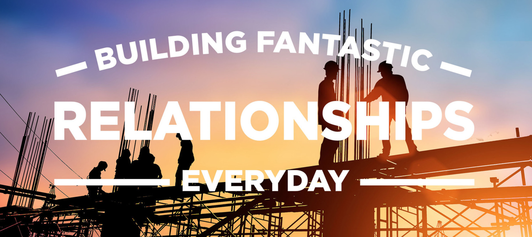Building Fantastic Relationships Everyday