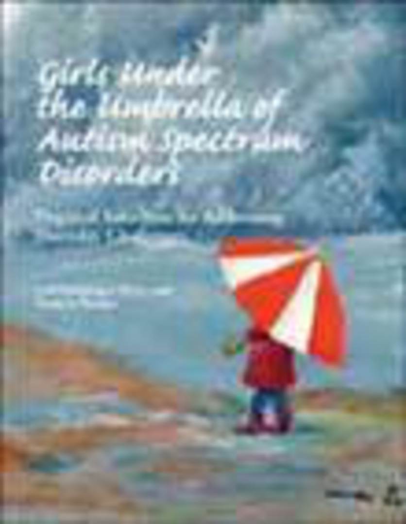 Girls under the Umbrella of Autism Spectrum Disorder: Practical Solutions for Addressing Everyday Challenges image 0