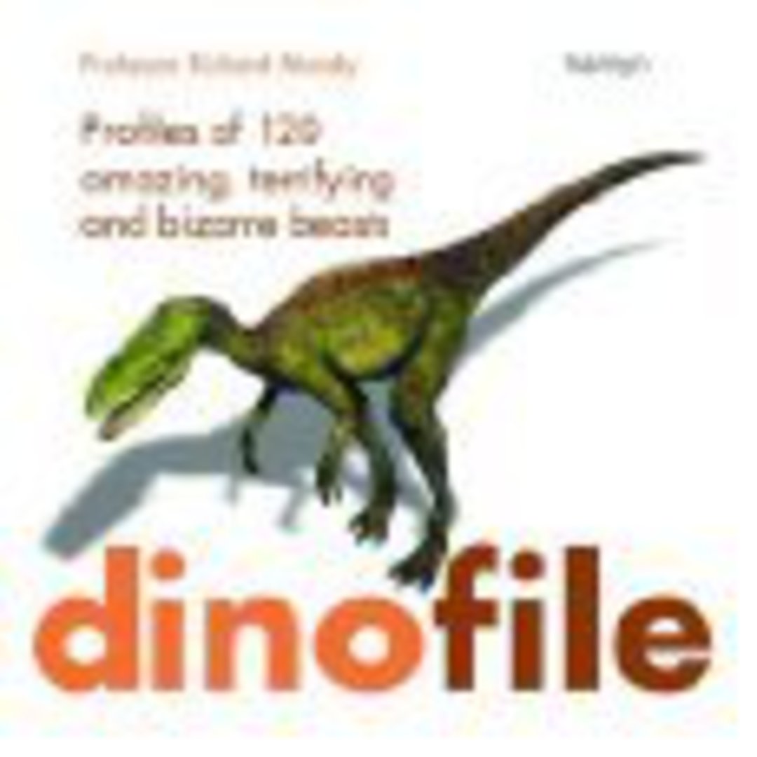 Dinofile: Profiles of 120 Amazing, Terrifying and Bizarre Beasts image 0