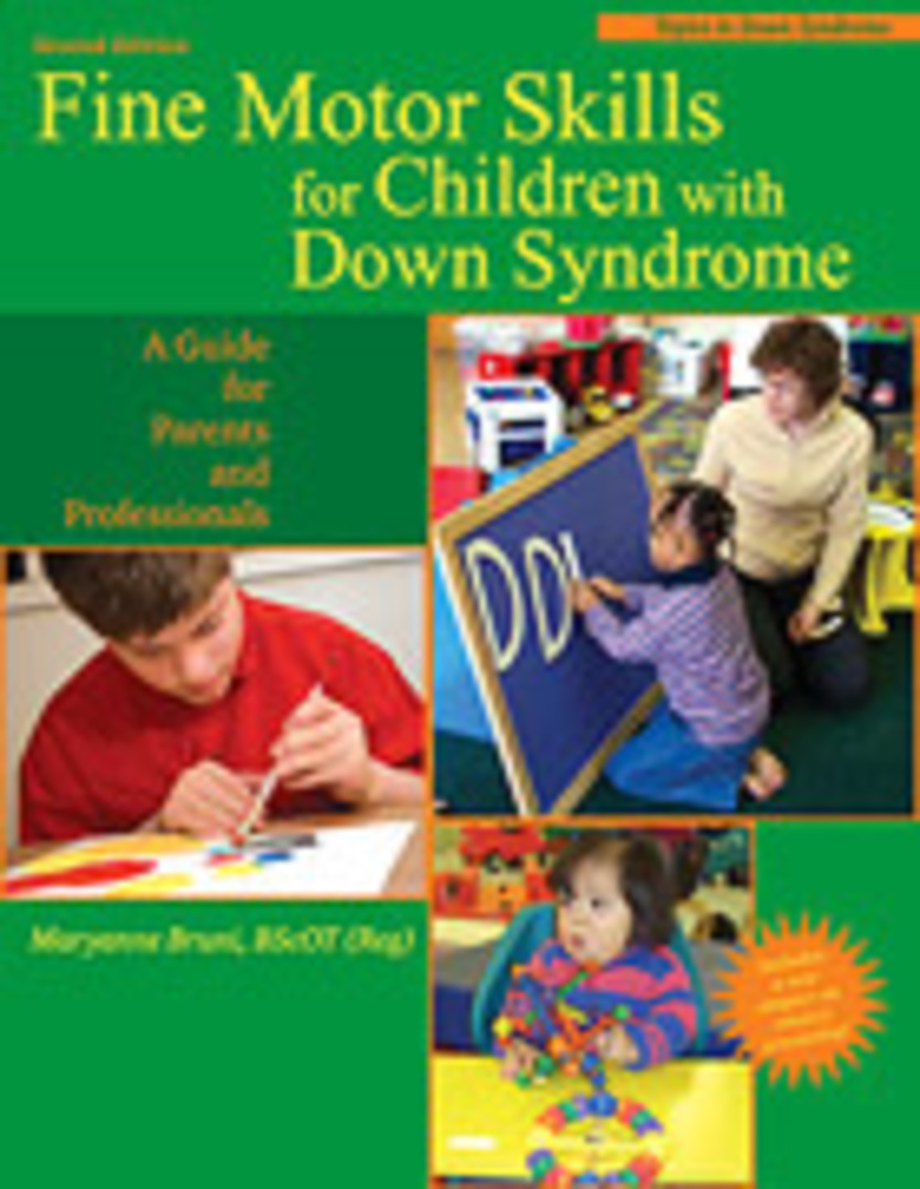 Fine Motor Skills for Children with Down Syndrome A Guide for Parents and Professionals Second Edition image 0