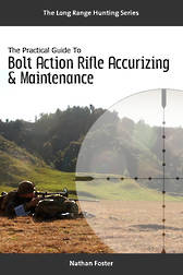 The Practical Guide To Bolt Action Rifle Accurizing And Maintenance (Ebook)