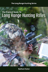 The Practical Guide to Long Range Hunting Rifles (Paperback + Ebook)