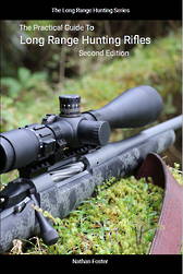 The Practical Guide to Long Range Hunting Rifles - Second Edition (Paperback + Ebook)