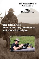 The Tikka Rifle- How to set it up, break it in and shoot it straight. (Part 1 of Tikka rifle accuracy series)