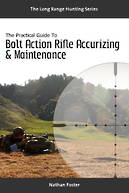 The Practical Guide To Bolt Action Rifle Accurizing And Maintenance (Paperback + Ebook)