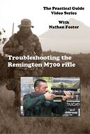 Troubleshooting the Remington M700 rifle