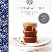 Bestow | Within Natural Food Cookbook Vol 2