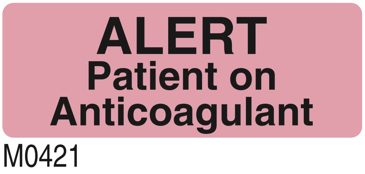 Labels - ALERT Patient on Anticoagulant