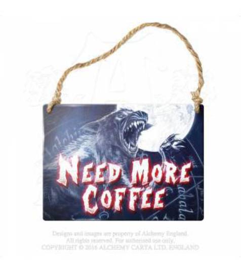 Need more coffee...Metal Sign