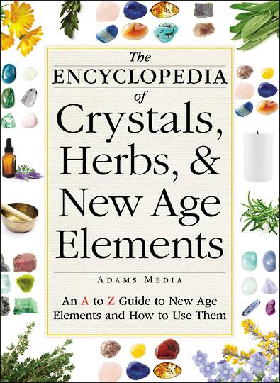 THE ENCYCLOPEDIA OF CRYSTALS HERBS AND NEW AGE ELEMENTS
