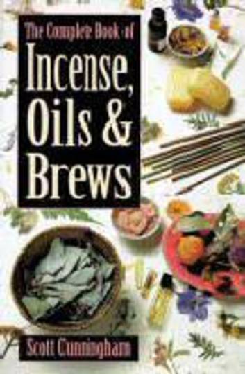 Complete Book of Incense Oils and Brews By Scott Cunningham image 0