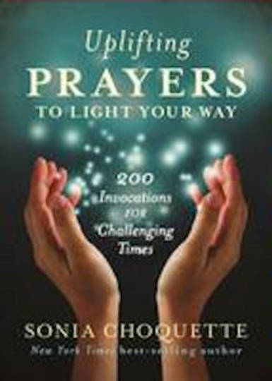 Uplifting Prayers to Light Your Way 200 invocations for Challenging Times image 0