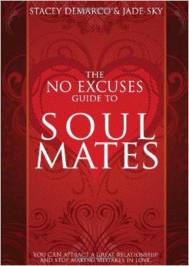 The No Excuses Guide to Soul Mates: You Can Attract a Great Relationship & Stop Making Mistakes in Love image 0