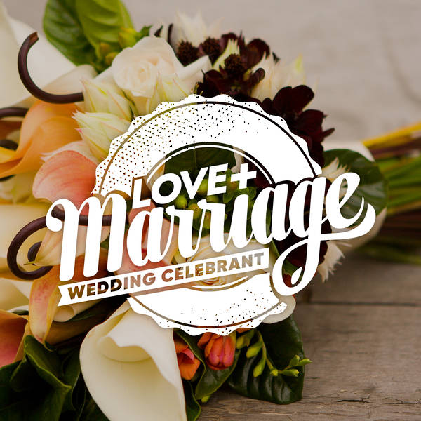 Love + Marriage - Donna Inch Wedding Celebrant