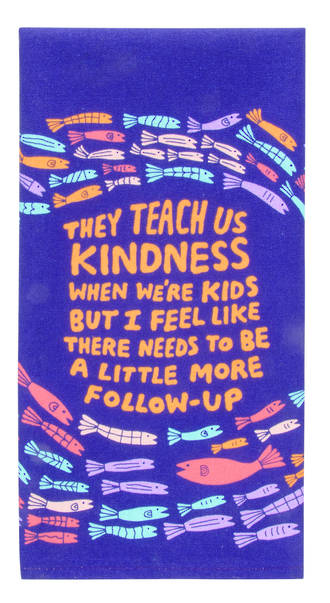 Blue Q Dish Towels - They Teach Us Kindness