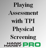 Playing Assessment with TPI Physical Screening