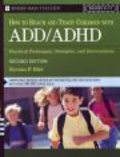 How to Reach and Teach Children with ADD/ADHD