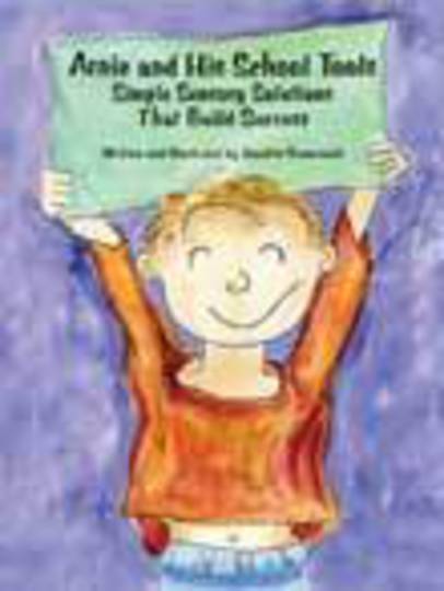 Arnie and His School Tools: Simple Sensory Solutions That Build Success