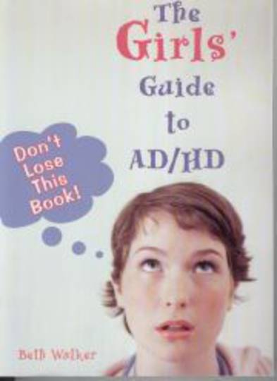 The Girls Guide to AD/HD