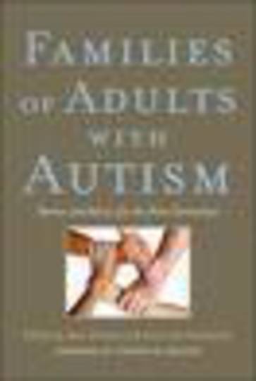 Families of Adults with Autism: Stories and Advice for the Next Generation