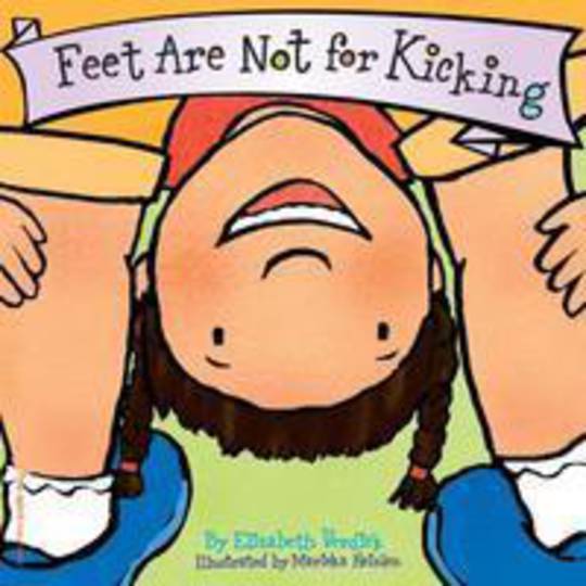Feet Are Not for Kicking Board Book