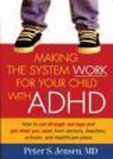Making the System Work for Your Child with ADHD