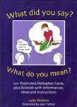 What Did You Say? What Do You Mean? metaphor cards