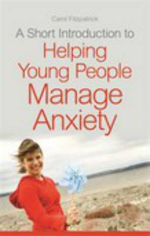 A short Introduction to Helping Young people Manage anxiety