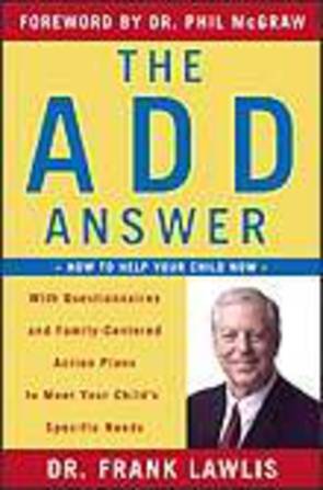 The ADD Answer: How to Help Your Child Now