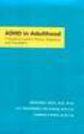 ADHD in Adulthood: A Guide to Current Theory, Diagnosis, and Treatment