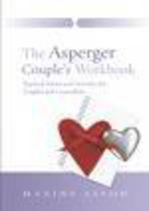 Asperger Couple's Workbook: Practical Advice and Activities for Couples and Counsellors