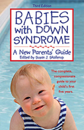 Babies with Down Syndrome A New Parents' Guide, Third Edition