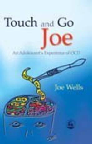 Touch and Go Joe: An Adolescent's Experience of OCD