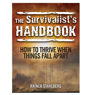 The Survivalist's Handbook - How to thrive when all things fall apart