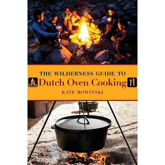 The Wilderness Guide To Dutch Oven Cooking