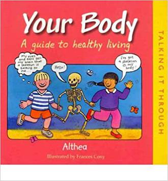 Your body - A guide to healthy living