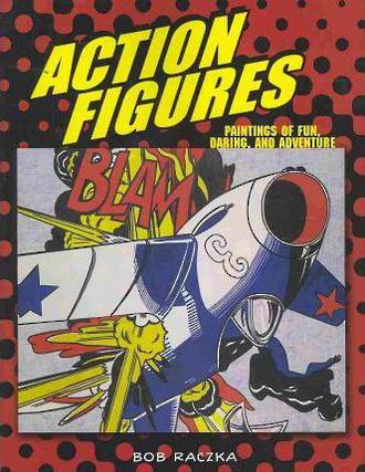 Action figures by Bob Raczka
