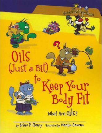 Oils Just a bit to keep your body fit by Brian P. Clearly