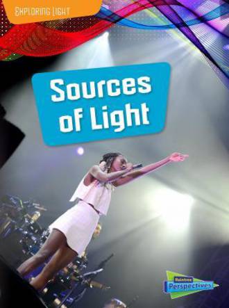 Exploring light - sources of light by Louise and Richard spilsbury