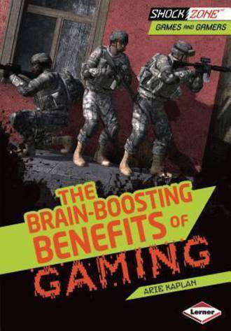 The brain boosting benefits of gaming by Arie Kaplan