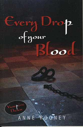 Vampire Dawn - Every drop of your blood by Anne Rooney