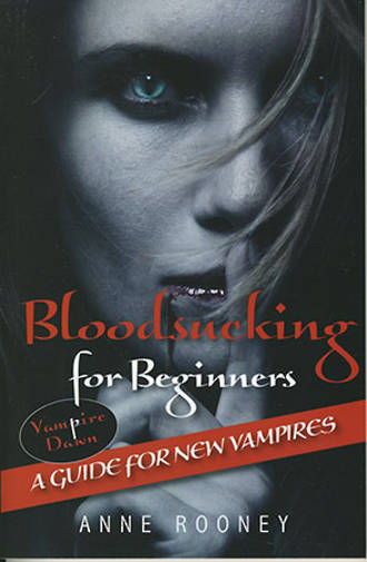 Vampire Dawn - Bloodsucking For Beginners by Anne Rooney