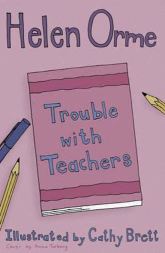 Trouble with teachers by Helen Orme