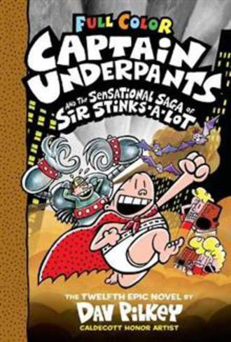 Captain Underpants and the Sensational Saga of Sir Stinks-A-Lot (Captain Underpants #12) (Hardback)