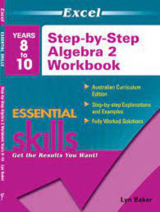 Excel Step-By-Step Algebra 2 Workbook Yr 8-10