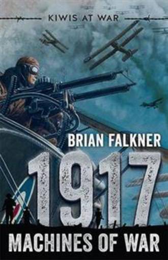 Kiwis at War 1917 Machines of War