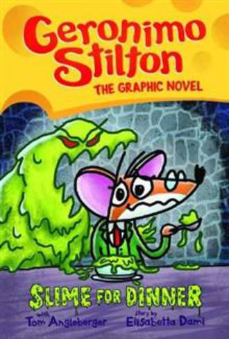 Geronimo Stilton The Graphic Novel Slime For Dinner (Hardback)
